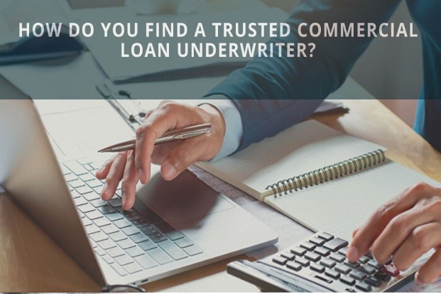 how do you find a trusted commercial loan underwriter