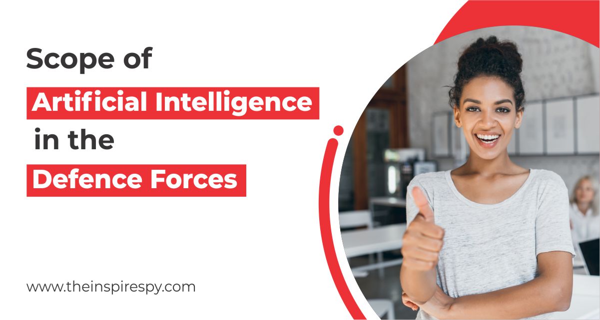 Scope of Artificial Intelligence in the Defence Forces