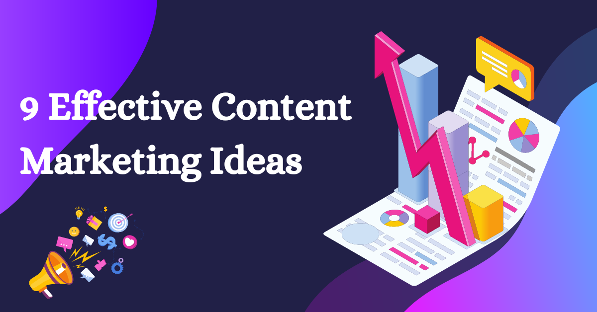 9 effective content marketing ideas