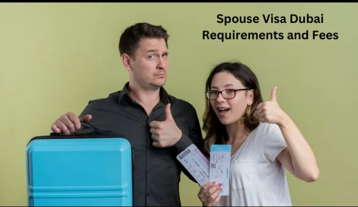 Spouse Visa Dubai Requirements and Fees
