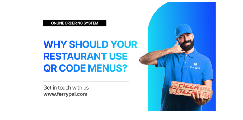 Why Should Your Restaurant Use QR Code Menus?