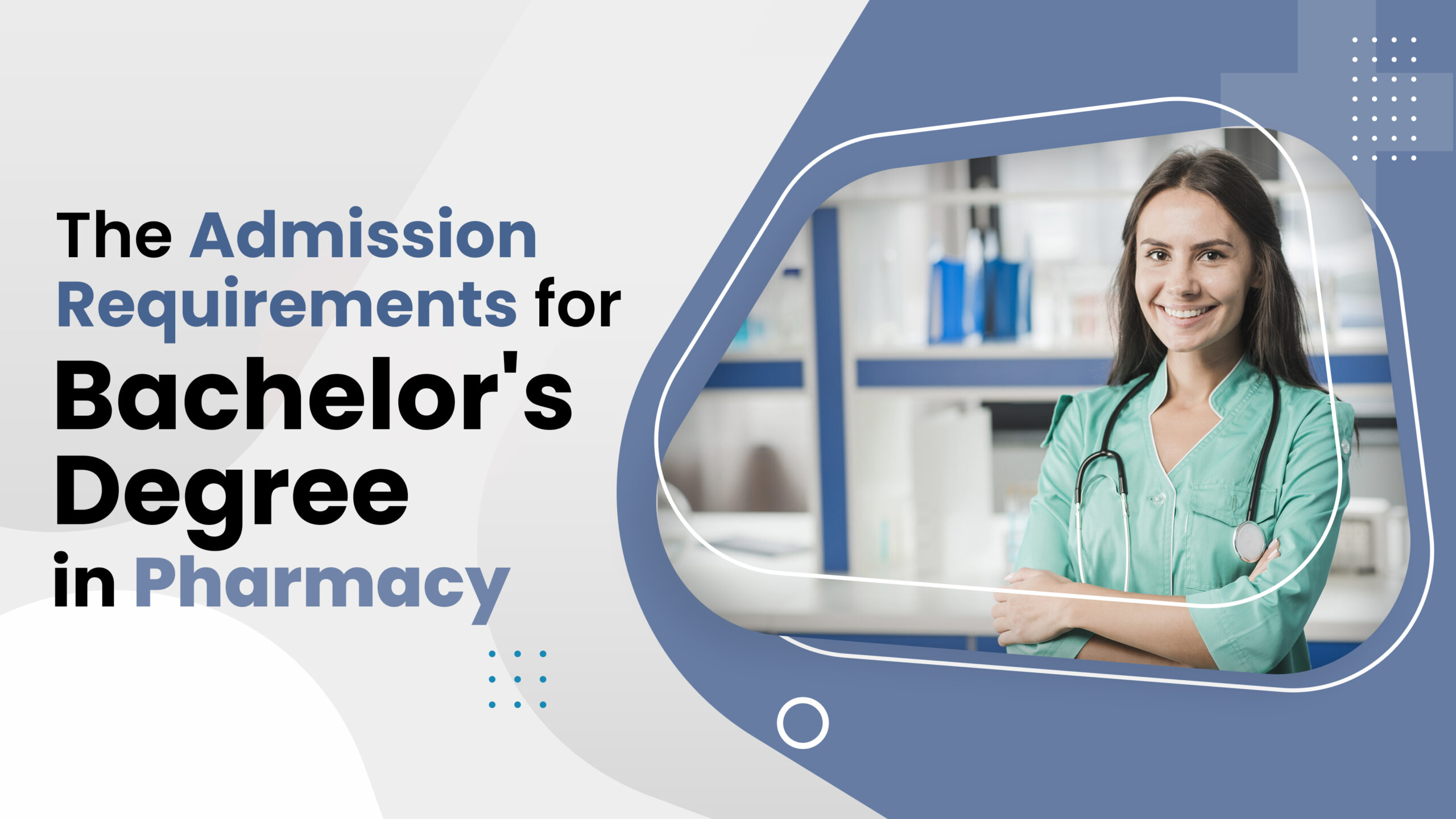 The Admission Requirements For A Bachelor s Degree In Pharmacy 