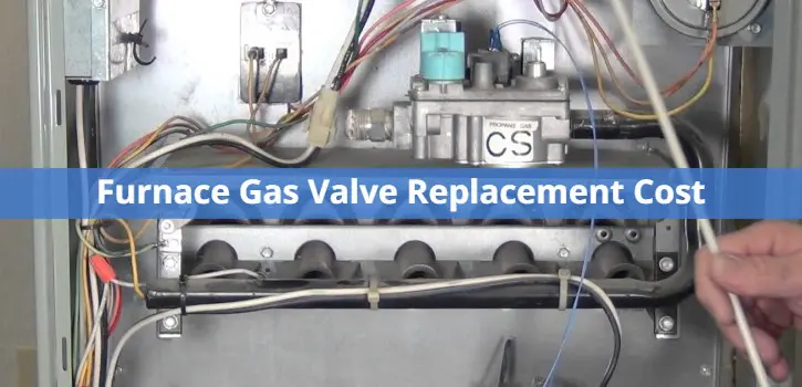 How Much Does It Usually Cost to Replace Gas Valve on a Furnace