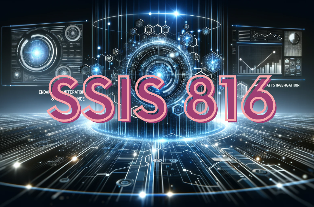 SSIS 816- A Comprehensive Guide From Features To Alternatives