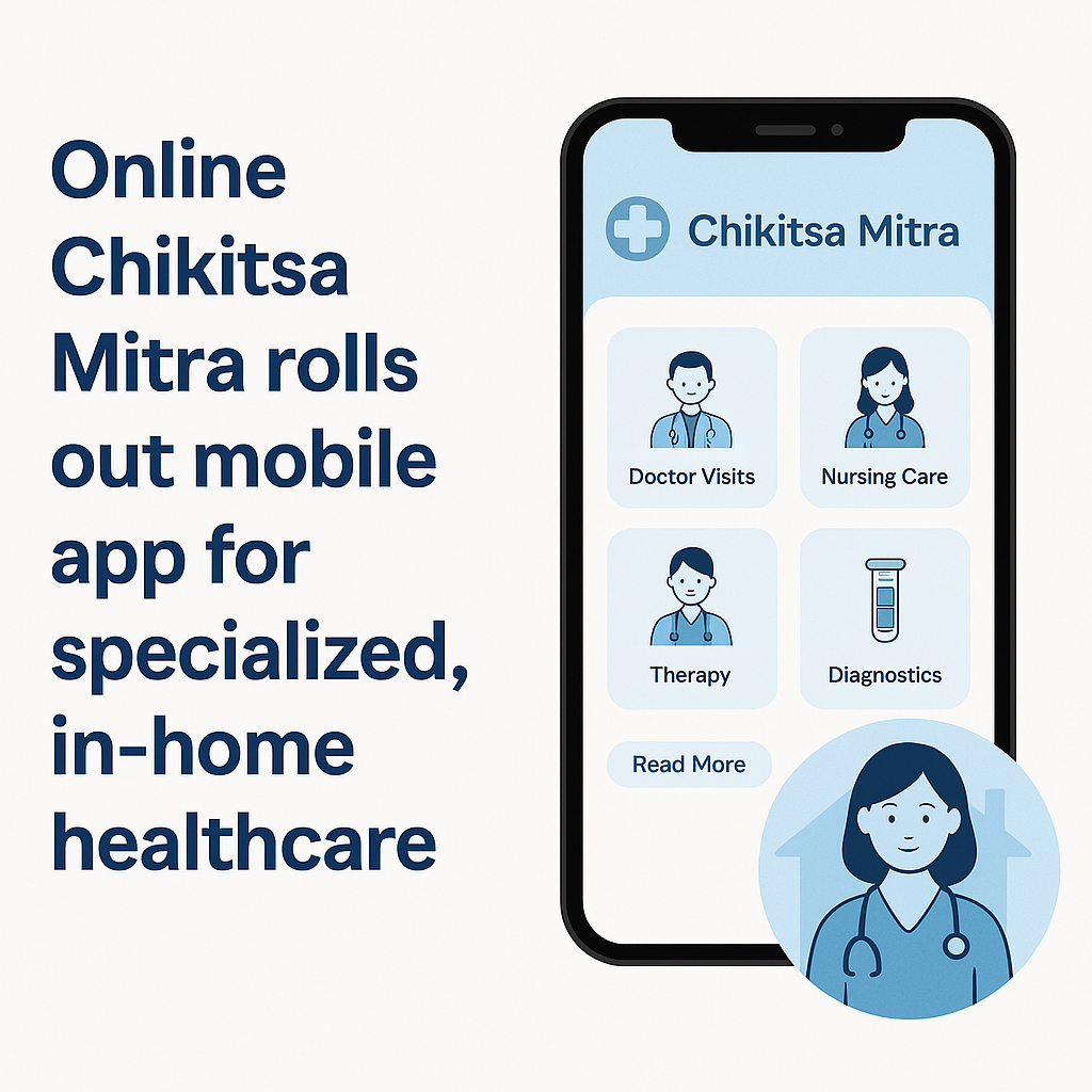 Online Chikitsa Mitra Launches Mobile App for In-Home Healthcare