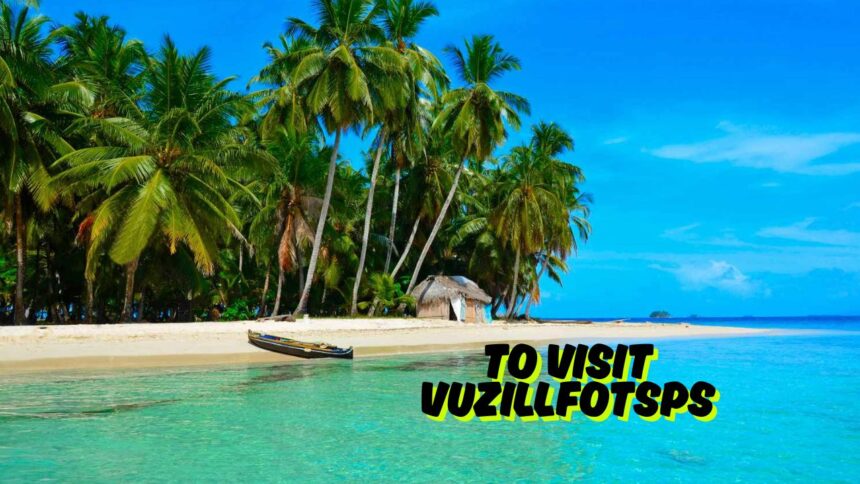 Discover the Untouched Wonders – Why You Need to Visit Vuzillfotsps