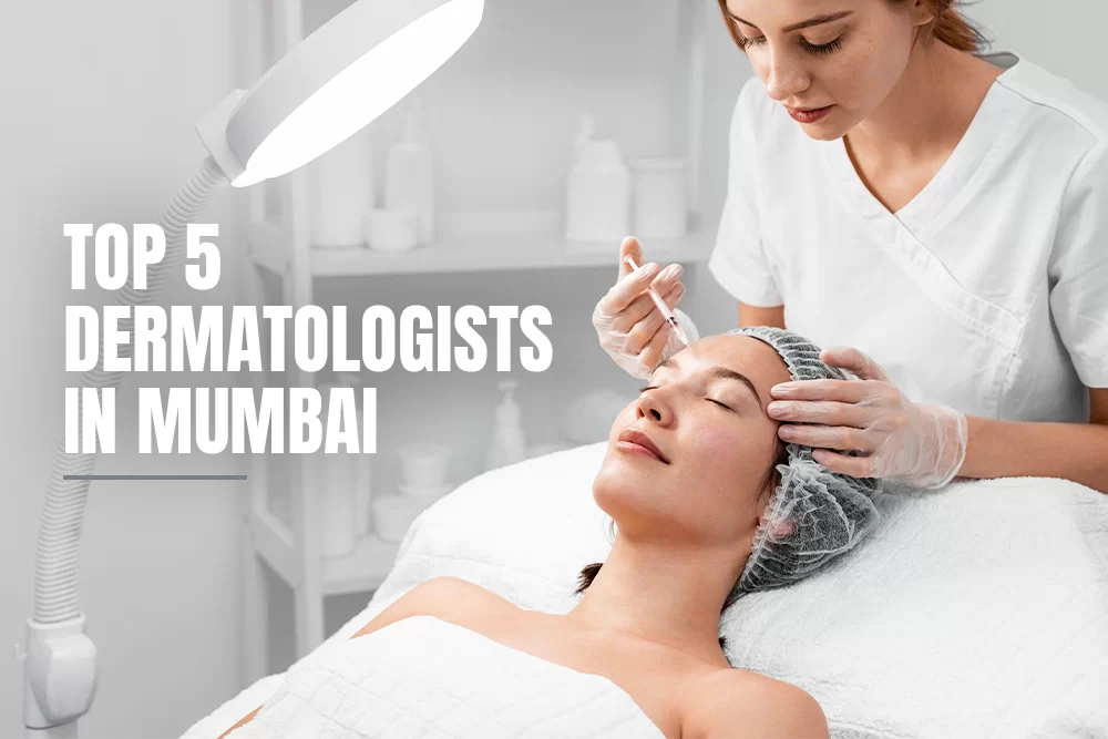 Top 10 Dermatologists in Matunga for Expert Skin Care and Treatments