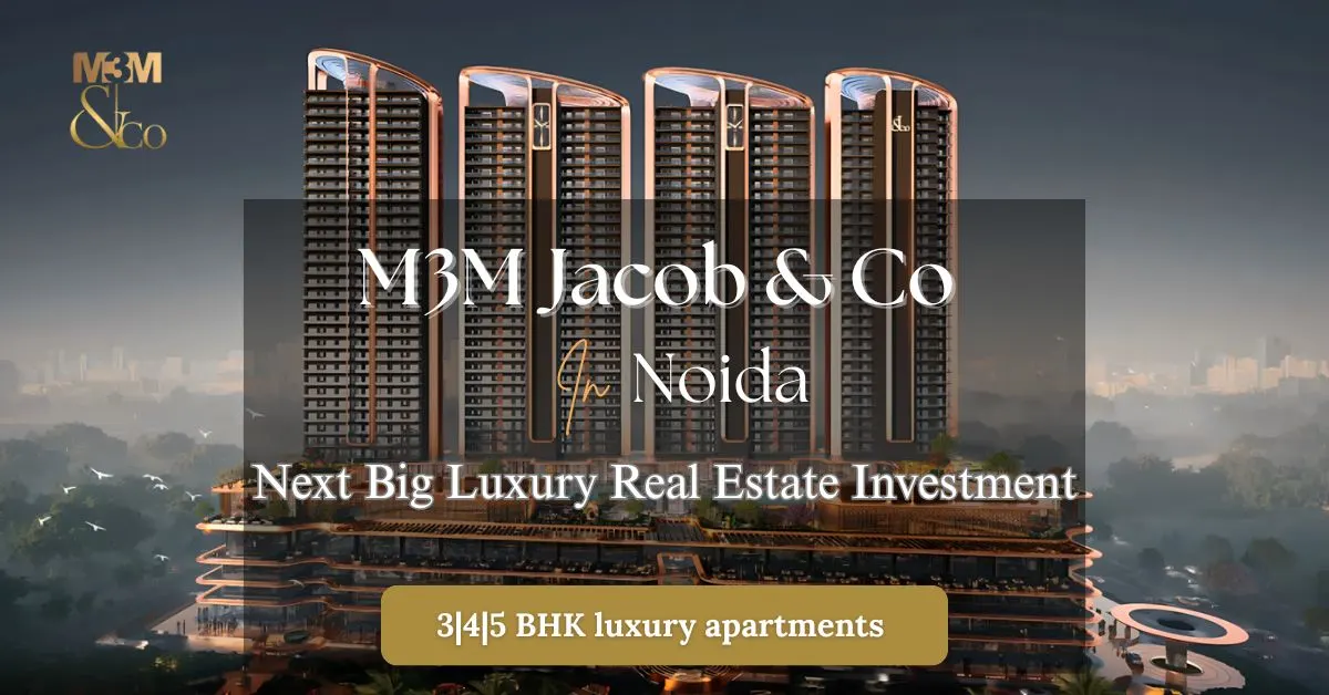 M3M India Partners with Jacob & Co for ₹2,100 Crore Ultra-Luxury Branded Residences in Noida