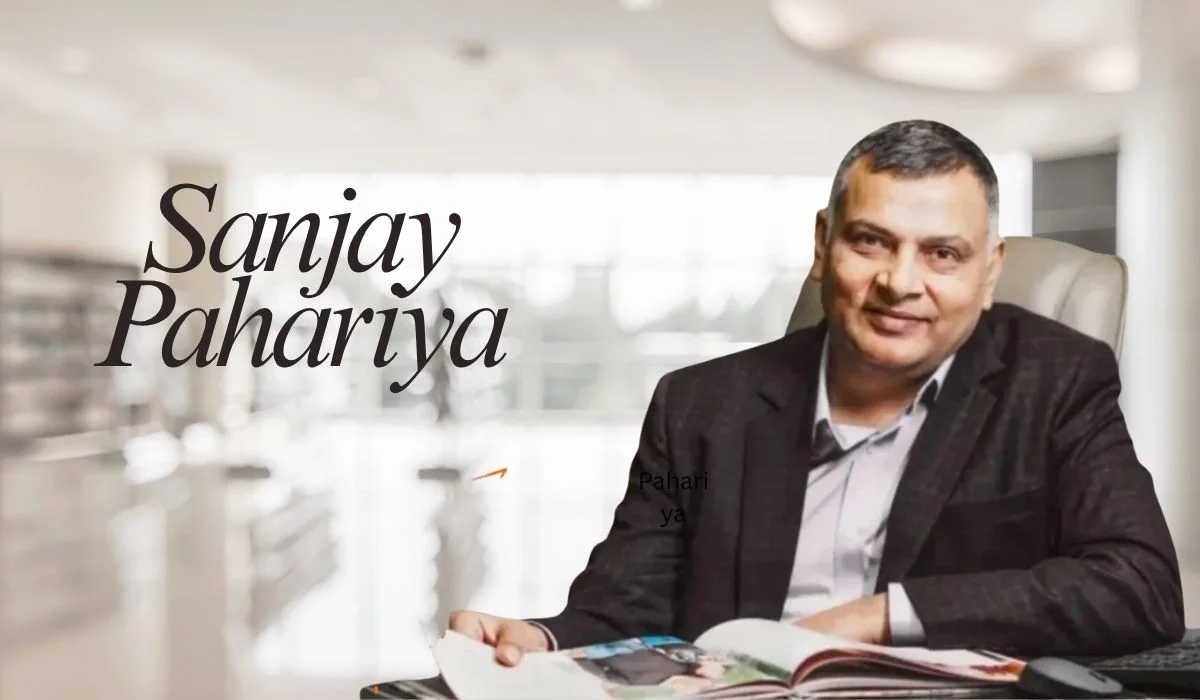 Sanjay Pahariya Biography, Age, Wife, Family, Children, Net Worth & More